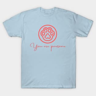 You are pawsome T-Shirt